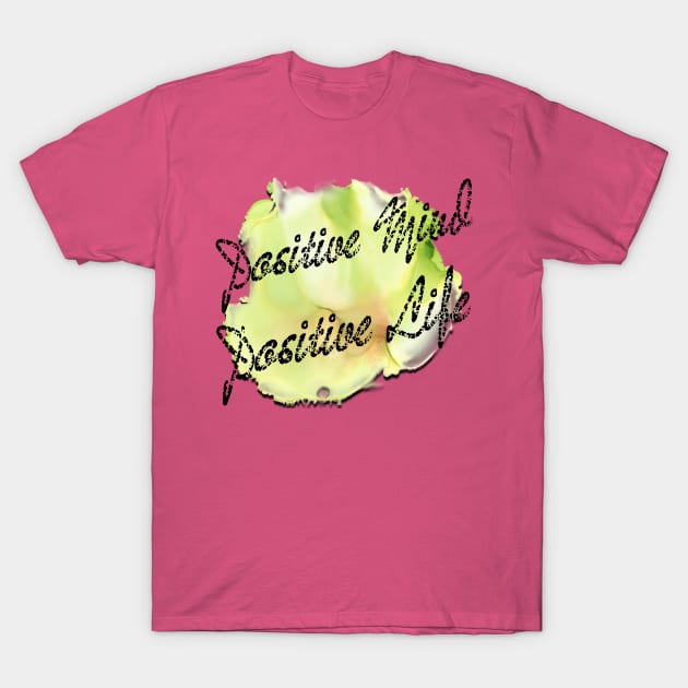 Positive mind positive life T-Shirt by TeeText